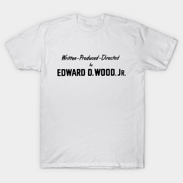 Written-Produced-Directed by Ed Wood T-Shirt by Solenoid Apparel